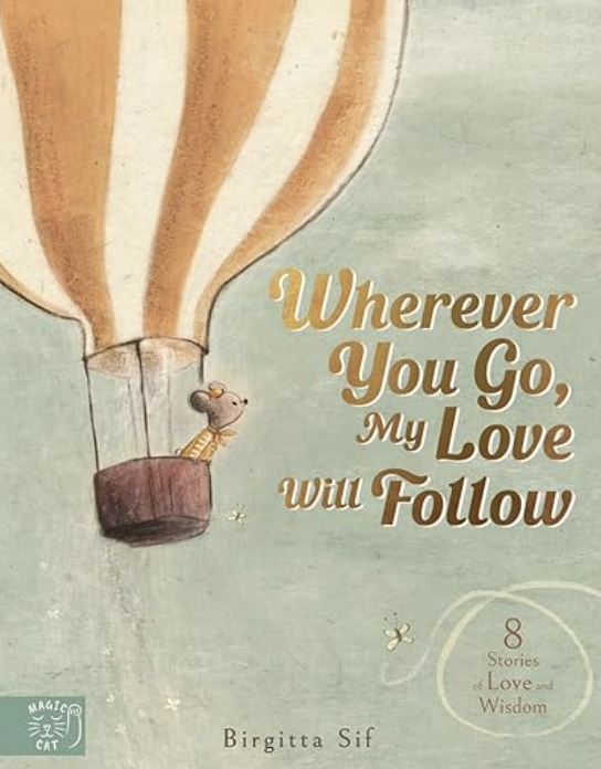 Wherever you go, my love will follow