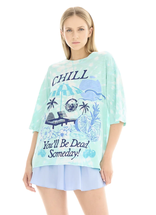 Chill Tie Dye Tee