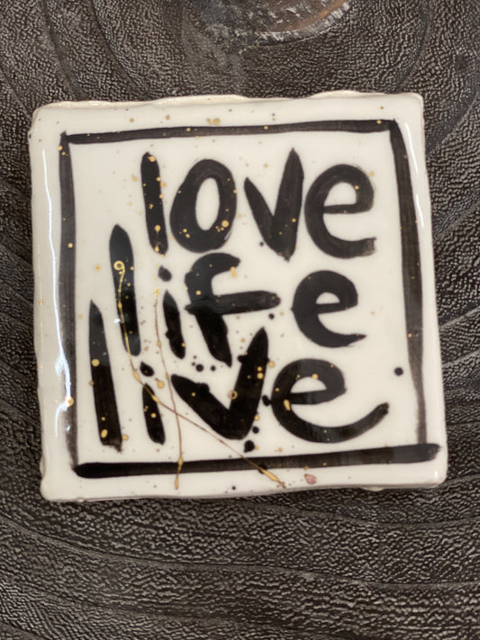 "Love, Life, Live" Ceramic tile